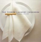The French Laundry Cookbook (The Thomas Keller Library) By Susie Heller (Contributions by), Thomas Keller, Deborah Jones  (Photographs by) Cover Image