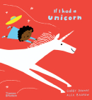 If I Had a Unicorn (If I Had A...Series) By Gabby Dawnay, Alex Barrow (Illustrator) Cover Image