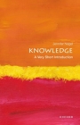 Knowledge: A Very Short Introduction (Very Short Introductions) By Jennifer Nagel Cover Image