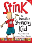 Stink: The Incredible Shrinking Kid By Megan McDonald, Peter H. Reynolds (Illustrator) Cover Image