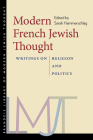 Modern French Jewish Thought: Writings on Religion and Politics (Brandeis Library of Modern Jewish Thought) Cover Image