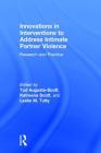 Innovations in Interventions to Address Intimate Partner Violence: Research and Practice By Tod Augusta-Scott (Editor), Katreena Scott (Editor), Leslie M. Tutty (Editor) Cover Image