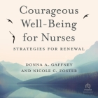 Courageous Well-Being for Nurses: Strategies for Renewal Cover Image