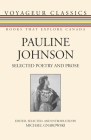 Pauline Johnson: Selected Poetry and Prose (Voyageur Classics #23) Cover Image