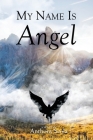 My Name Is Angel By Anthony Scola Cover Image
