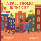 Fall Frolic in the City By Cathy Goldberg Fishman, Melanie Hall (Illustrator) Cover Image