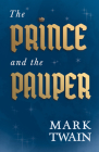 The Prince and the Pauper By Mark Twain Cover Image
