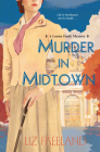 Murder in Midtown (A Louise Faulk Mystery #2) By Liz Freeland Cover Image