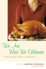 We Are What We Celebrate: Understanding Holidays and Rituals Cover Image