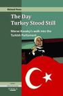 The Day Turkey Stood Still: Merve Kavakci's Walk Into the Turkish Parliament By Richard Peres Cover Image