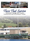 Those That Survive: Tasmania's Vintage and Veteran Commercial and Government Vessels By Graeme Broxam, Nicole Mays Cover Image