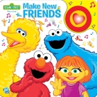 Sesame Street: Make New Friends Sound Book [With Battery] Cover Image