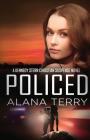 Policed (Kennedy Stern Christian Suspense #3) By Alana Terry Cover Image
