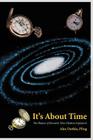 It's about Time: The Illusion of Einstein's Time Dilation Explained By Alex Duthie Peng Cover Image
