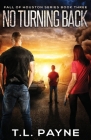 No Turning Back: A Post Apocalyptic EMP Survival Thriller (Fall of Houston Book 3) By T. L. Payne Cover Image