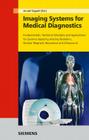 Imaging Systems for Medical Diagnostics: Fundamentals, Technical Solutions and Applications for Systems Applying Ionizing Radiation, Nuclear Magnetic By Arnulf Oppelt (Editor) Cover Image