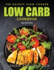 The Easiest Slow Cooker Low Carb Cookbook: 2021 Edition By Carmen Zimmermann Cover Image