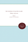 The Papers of Walter Clark: Vol. 1: 1857-1924 Cover Image