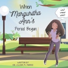 When Marguritha Ann's Period Began By Andrea Pollard (Illustrator), Lillian M. Harris Cover Image