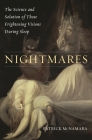Nightmares: The Science and Solution of Those Frightening Visions during Sleep By Patrick McNamara Cover Image