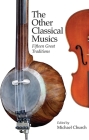 The Other Classical Musics: Fifteen Great Traditions Cover Image