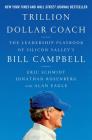 Trillion Dollar Coach: The Leadership Playbook of Silicon Valley's Bill Campbell Cover Image