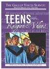 Teens, Religion, & Values (Gallup Youth Survey: Major Issues and Trends) (Gallup Youth Survey: Major Issues and Trends (Mason Crest)) By Gail Snyder, Hal Marcovitz, Alec Gallup (Introduction by) Cover Image