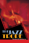 The Jazz Trope: A Theory of African American Literary and Vernacular Culture (African American Cultural Theory and Heritage #1) By Jr. Hawkins, Alfonso W. Cover Image