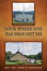 Look Where God Has Brought Me: From A Prison to Pastoring Cover Image