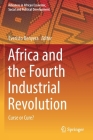 Africa and the Fourth Industrial Revolution: Curse or Cure? (Advances in African Economic) By Everisto Benyera (Editor) Cover Image