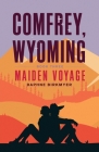 Comfrey, Wyoming: Maiden Voyage Cover Image