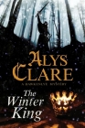 The Winter King (Hawkenlye Mystery #15) By Alys Clare Cover Image
