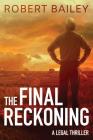 The Final Reckoning (McMurtrie and Drake Legal Thrillers #4) By Robert Bailey Cover Image