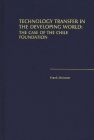 Technology Transfer in the Developing World: The Case of the Chile Foundation By Frank Meissner Cover Image