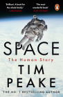 Space: A thrilling human history by Britain's beloved astronaut Tim Peake Cover Image