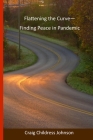 Flattening the Curve - Finding Peace in Pandemic By Craig Childress Johnson Cover Image