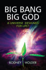 Big Bang Big God: A Universe Designed for Life? Cover Image