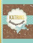 Katrins Lieblingsrezepte: Das personalisierte Rezeptbuch 