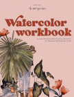 Watercolor Workbook: 30-Minute Beginner Botanical Projects on Premium Watercolor Paper Cover Image