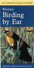 Birding by Ear: Western North America (Peterson Field Guides (Audio)) By Roger Tory Peterson, Richard K. Walton, Robert W. Lawson Cover Image