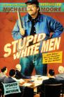 Stupid White Men: ...And Other Sorry Excuses for the State of the Nation! Cover Image