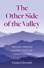 The Other Side of the Valley: Healing Through Altered States of Consciousness Cover Image