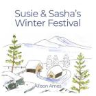 Susie & Sasha's Winter Festival By Allison Ames Cover Image