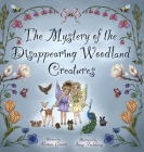 The Mystery of the Disappearing Woodland Creatures By Karen Green Cover Image