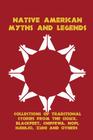 Native American Myths and Legends: Collections of Traditional Stories from the Sioux, Blackfeet, Chippewa, Hopi, Navajo, Zuni and Others By Frank Bird Linderman, Marie L. McLaughlin, Katharine Berry Judson Cover Image