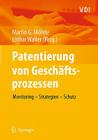 Patentierung Von Geschäftsprozessen: Monitoring - Strategien - Schutz (VDI-Buch) By Martin Moehrle (Editor), Lothar Walter (Editor) Cover Image