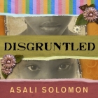Disgruntled By Asali Solomon, Bahni Turpin (Read by) Cover Image