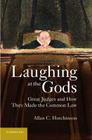 Laughing at the Gods By Allan C. Hutchinson Cover Image