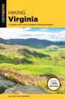 Hiking Virginia: A Guide to the Area's Greatest Hiking Adventures (State Hiking Guides) By Bill Burnham, Mary Burnham Cover Image