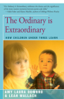 The Ordinary Is Extraordinary: How Children Under Three Learn Cover Image